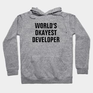 World's Okayest Developer - Black Text Hoodie